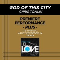 God Of This City (Key-D-Premiere Performance Plus w/ Background Vocals) - Chris Tomlin