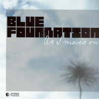 As I Moved On (Instumental Blue Foundation Re-Work) - Blue Foundation