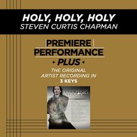 Holy, Holy, Holy (Medium Key-Premiere Performance Plus w/o Background Vocals) - Steven Curtis Chapman