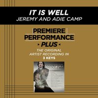 It Is Well (With My Soul) ((feat. Adie Camp) High Key-Premiere Performance Plus w/o Background Vocals) - Jeremy Camp, Adie