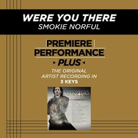 Were You There? (Medium Key-Premiere Performance Plus w/o Background Vocals) - Smokie Norful