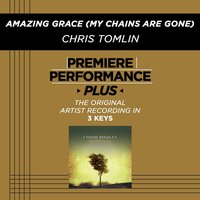 Amazing Grace (My Chains Are Gone) (Key-G-Premiere Performance Plus w/ Background Vocals) - Chris Tomlin