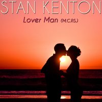Lover Man (M.C.P.S.) - Stan Kenton