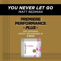 You Never Let Go (Medium Key-Premiere Performance Plus w/ Background Vocals) - Matt Redman