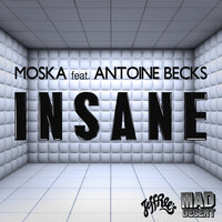 Insane - MOSKA, Antoine Becks
