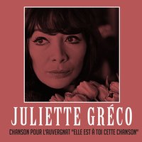 Chanson pour l'auvergnat "elle est a toi cette chanson" - Juliette Gréco