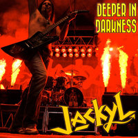 Deeper In Darkness - Jackyl