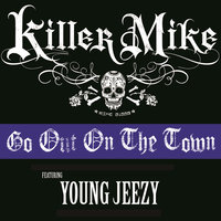 Go Out On the Town - Killer Mike