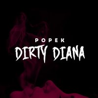 Dirty Diana - Popek