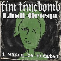 I Wanna Be Sedated - Tim Timebomb