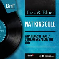 Somewhere Along the Way - Nat King Cole, Nelson Riddle And His Orchestra