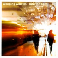 You're Happy Now - Weeping Willows