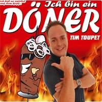 Ich bin ein Döner - Tim Toupet