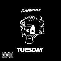 Tuesday - ILoveMakonnen