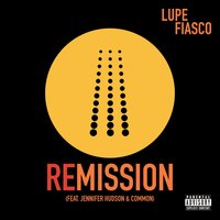 Remission - Lupe Fiasco, Jennifer Hudson, Common