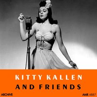 I Don't Care Who Knows It - Kitty Kallen, Harry James and His Orchestra