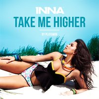 Take Me Higher - INNA