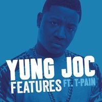 Features - Yung Joc, T-Pain
