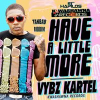 Have a Little More - VYBZ Kartel