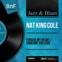 Forgive My Heart - Nat King Cole, Nelson Riddle And His Orchestra