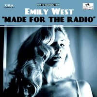 Made for the Radio - Emily West