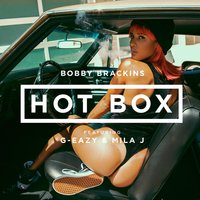 Hot Box (feat. G-Eazy & Mila J) - Bobby Brackins