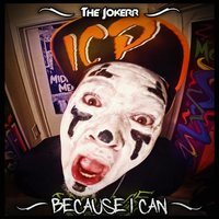 Because I Can - The Jokerr