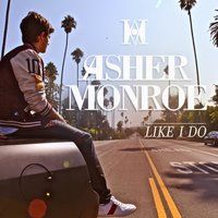 Like I Do - Asher Monroe