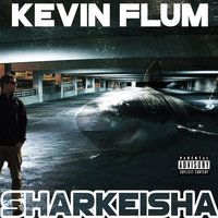 Sharkeisha (Clean) - Kevin Flum