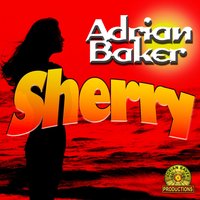 Sherry - Adrian Baker