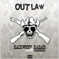 Backwoods Badass [feat. Redneck Souljers] - outlaw