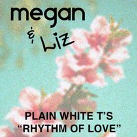 Rhythm of Love - Megan & Liz