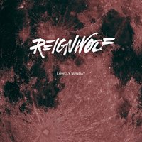 Lonely Sunday - Reignwolf