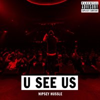 U See Us - Nipsey Hussle