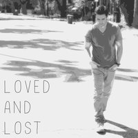 Loved and Lost - Chester See