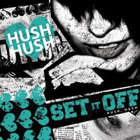 Hush Hush - Set It Off