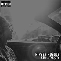 Keys 2 the City - Nipsey Hussle