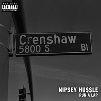 Run a Lap - Nipsey Hussle