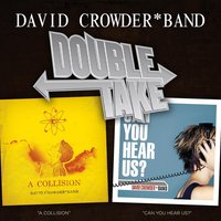 Thank You For Hearing Me - David Crowder Band