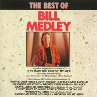 I Just Want To Make Love To You - Bill Medley
