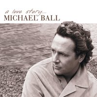 You Had Me From Hello - Michael Ball