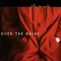 Whatever You Say - Over the Rhine