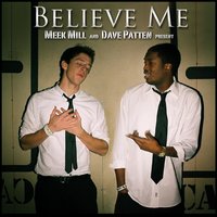 Believe Me (feat. Dave Patten) - Meek Mill