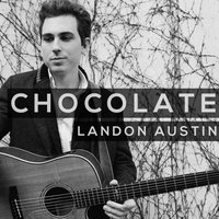 Chocolate - Landon Austin