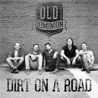 Dirt on a Road - Old Dominion