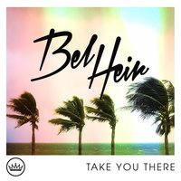 Take You There - Bel Heir