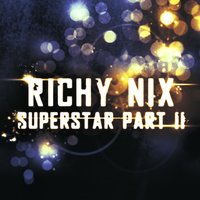 Superstar (Part 2) - Richy Nix