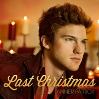 Last Christmas - Tanner Patrick