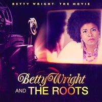 Grapes on a Vine (feat. Lil Wayne) - Betty Wright, The Roots, Lil Wayne