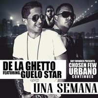 Una Semana (feat. Guelo Star) - De La Ghetto